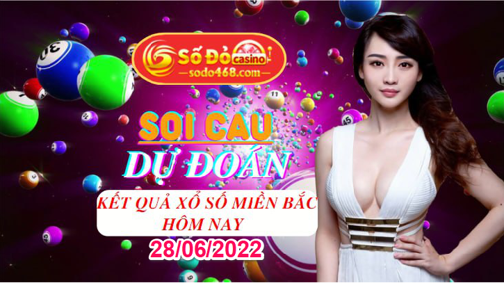 Soi cầu xổ số MB ngày 28/06/2022